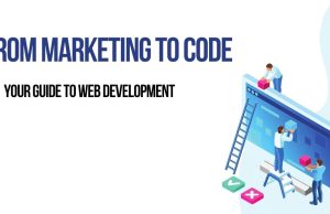 From Marketing to Code: Your Guide to Web Development From Marketing to Code: Your Guide to Web Development