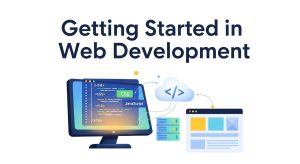 What is Web Development? Complete Beginner's Guide