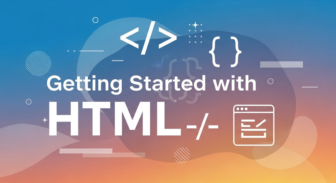 Getting Started with HTML