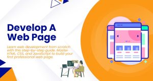 How to Develop a Web Page: A Complete Beginner’s Guide