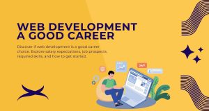 Is Web Development a Good Career in 2025? Web Development