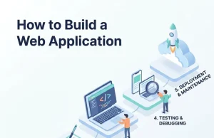 How to Build a Web Application: The Complete Guide How to Build a Web Application